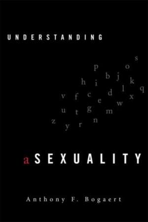 Understanding Asexuality de Anthony F. Bogaert