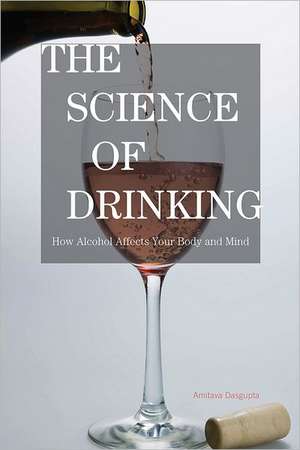 The Science of Drinking de Amitava DasGupta