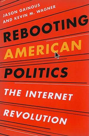 Rebooting American Politics de Jason B. Gainous