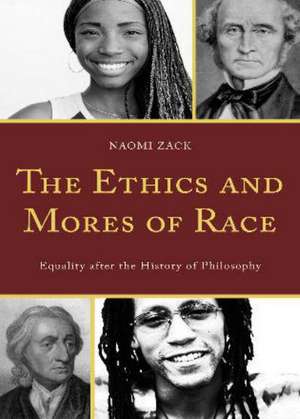 The Ethics and Mores of Race de Naomi Zack