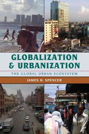 Globalization and Urbanization de James H. Spencer