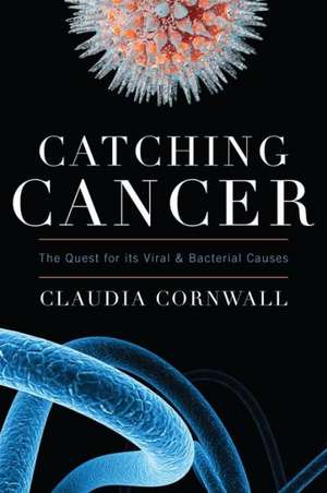 Catching Cancer de Claudia Cornwall