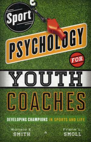 Sport Psychology for Youth Coaches de Ronald E. Smith