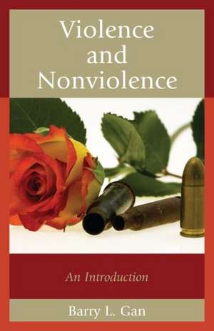 Violence and Nonviolence de Barry L. Gan