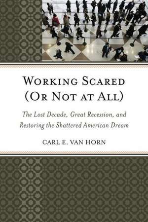 Working Scared (or Not at All) de Carl E. Van Horn