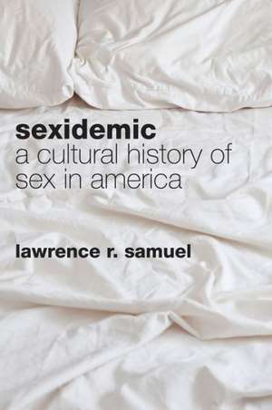 Sexidemic de Lawrence R. Samuel