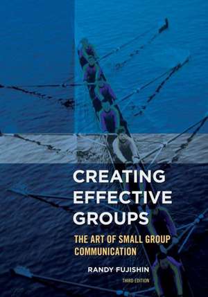 Creating Effective Groups de Randy Fujishin