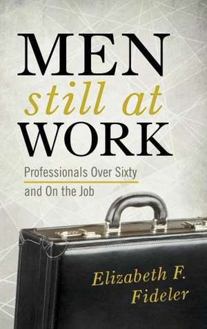 Men Still at Work de Elizabeth F. Fideler