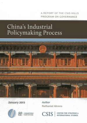 China's Industrial Policymaking Process de Nathaniel Ahrens