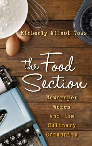 The Food Section de Kimberly Wilmot Voss