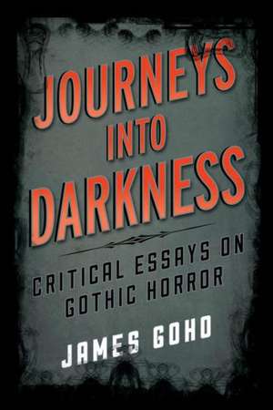 Journeys Into Darkness de James Goho