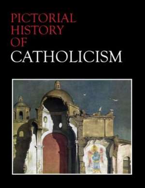 Pictorial History of Catholicism de Marian McKenna