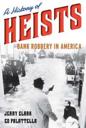 A History of Heists de Jerry Clark