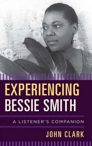 EXPERIENCING BESSIE SMITH A LICB de John Clark