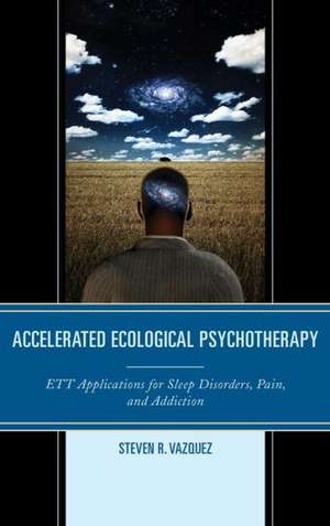 Accelerated Ecological Psychotherapy de Steven R. Vazquez