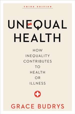 UNEQUAL HEALTH 3ED HOW INEQUALPB de Grace Budrys