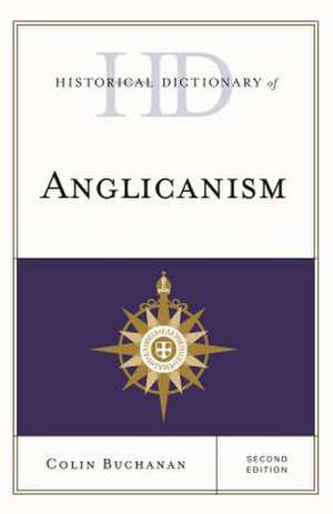 Historical Dictionary of Anglicanism de Colin Buchanan