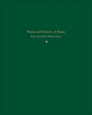 Plants and Flowers of Maine de Kate Furbish