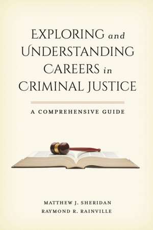 Exploring and Understanding Careers in Criminal Justice de Raymond R. Rainville