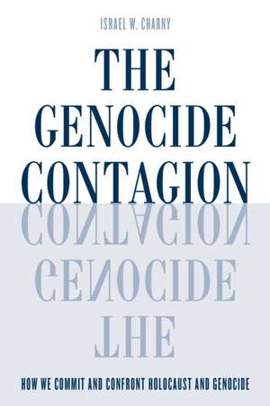 The Genocide Contagion de Israel W. Charny