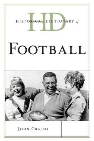 Historical Dictionary of Football de John Grasso