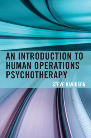 An Introduction to Human Operations Psychotherapy de Steve Davidson