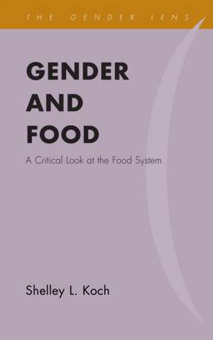 GENDER AND FOOD A CRITICAL LOOCB de Shelley L. Koch