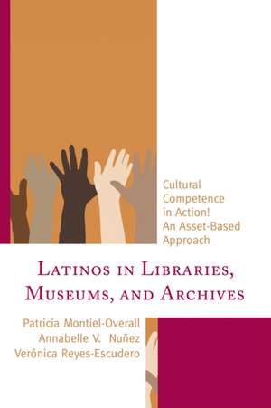 Latinos in Libraries, Museums, and Archives de Patricia Montiel-Overall