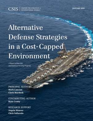 Alternative Defense Strategies in a Post-Capped Environment de Mark F. Cancian