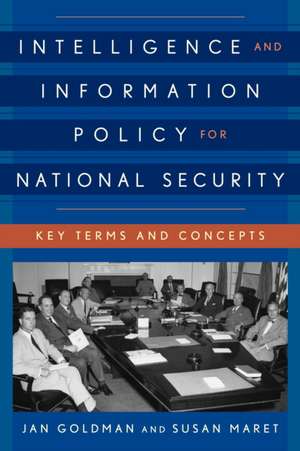 Intelligence and Information Policy for National Security de JanPh.D. Goldman