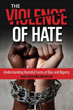 The Violence of Hate de Jack Levin