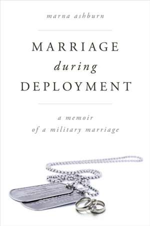 MARRIAGE DURING DEPLOYMENT DEACB de Marna Ashburn