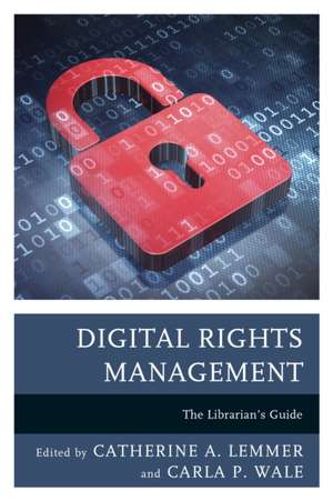 Digital Rights Management de Catherine A. Lemmer