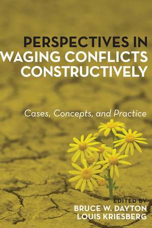 Perspectives in Waging Conflicts Constructively: Cases, Concepts, and Practice de Bruce W. Dayton