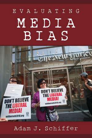 Evaluating Media Bias de Adam J. Schiffer
