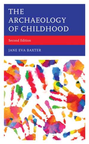 Baxter, J: Archaeology of Childhood de Jane Eva Baxter