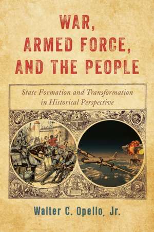 War, Armed Force, and the People de Walter C. Opello