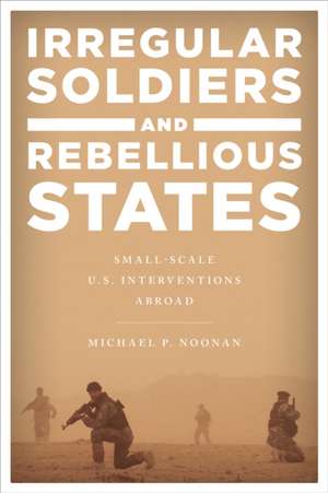 IRREGULAR SOLDIERS AMP REBELLIOUPB de Michael P. Noonan