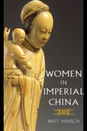 Women in Imperial China de Bret Hinsch