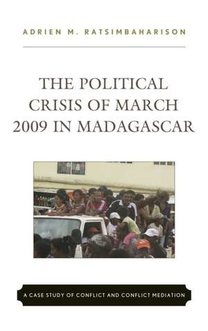 CRISIS OF MARCH 2009 IN MADAGACB de Adrien M. Ratsimbaharison