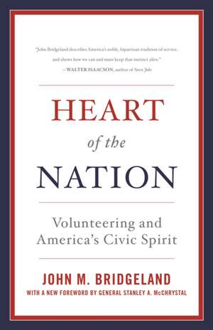 Heart of the Nation: Volunteering and America's Civic Spirit de John M. Bridgeland