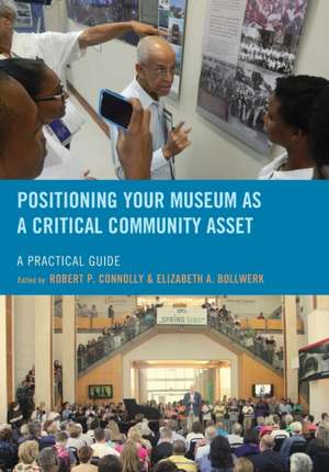 Positioning Your Museum as a Critical Community Asset de Robert P. Connolly