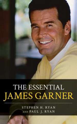 ESSENTIAL JAMES GARNER de Stephen H. Ryan