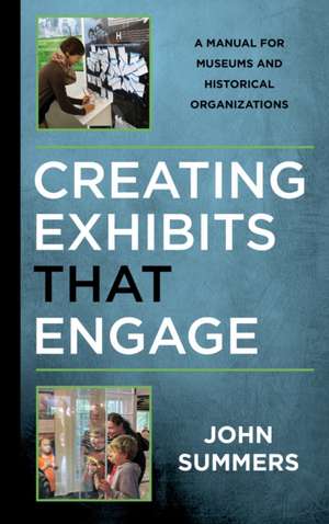 LOOK AT THAT A GT CREATING ENGCB de Johnauthor of Creating Exhibits That Engage: A Manual for Museums and Historical Organizations Summers