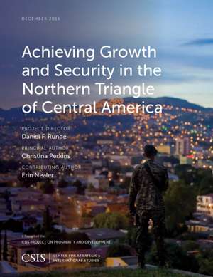 Achieving Growth and Security in the Northern Triangle of Central America de Christina Perkins