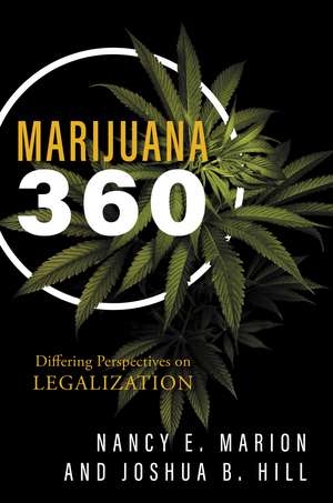 Marijuana 360: Differing Perspectives on Legalization de Nancy E. Marion