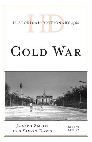 Historical Dictionary of the Cold War de Simon Davis