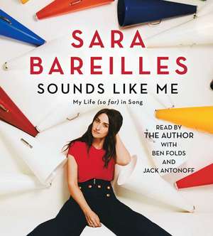 Sounds Like Me: My Life (So Far) in Song de Sara Bareilles