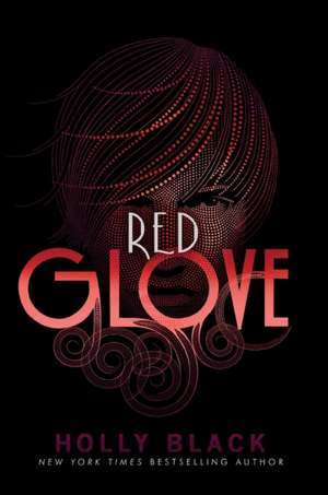 Red Glove de Holly Black