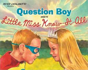 Question Boy Meets Little Miss Know-It-All de Peter Catalanotto